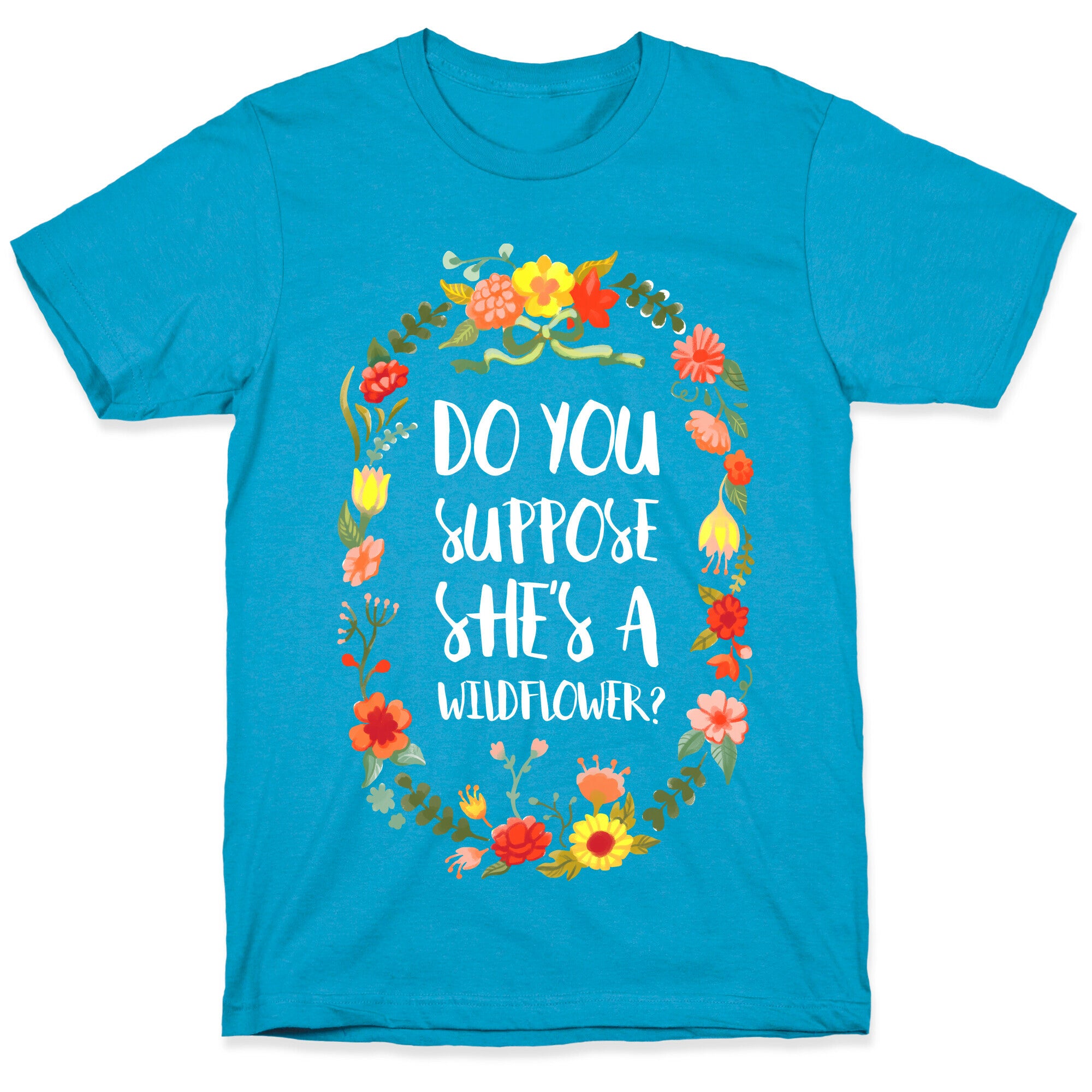 Do You Suppose She's A Wildflower Unisex Triblend Tee